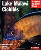 Lake Malawi Cichlids (Barrons Complete Pet Owners Manuals)