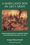 A Maryland Boy in Lee's Army: Personal Reminiscences of a Maryland Soldier in the War between the States, 1861-1865