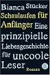 Schaulaufen f�r Anf�nger: Eine prinzipielle Liebesgeschichte f�r uncoole Leser