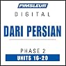 H&ouml;rbuch Dari Persian Phase 2, Unit 16-20: Learn to Speak and Understand Dari Persian with Pimsleur Language Programs
