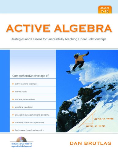 Active Algebra: Strategies and Lessons for Successfully Teaching Linear Relationships - Grades 7-10