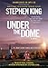 Under The Dome: A Novel
