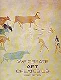 We create art creates us