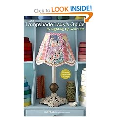 Lampshade Lady's Guide to Lighting Up Your Life, The