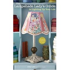 Lampshade Lady's Guide to Lighting Up Your Life, The