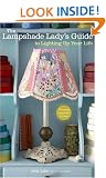 Lampshade Lady's Guide to Lighting Up Your Life, The