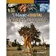 The Magic of Digital Nature Photography (A Lark Photography Book)