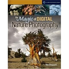 The Magic of Digital Nature Photography (A Lark Photography Book)
