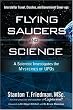 Flying Saucers and Science: A Scientist Investigates the Mysteries of UFOs: Interstellar Travel, Crashes, and Government Cover-Ups