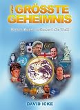 Das gr&ouml;&szlig;te Geheimnis: Dieses Buch ver&auml;ndert die Welt - David Icke