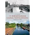 The Birmingham Canal Navigations Through Time