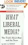 What Liberal Media?: The Truth about Bias and the News