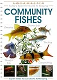 Today's essential guide to keeping community fishes