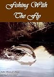 Cover for 'Fishing With The Fly'