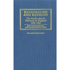 Regionalism and Revision: Crown and Its Provinces in England, 1200-1650