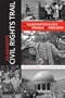 Alabama's Civil Rights Trail: An Illustrated Guide to the Cradle of Freedom (Alabama The Forge of History)