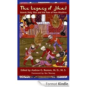 The Legacy of Jihad: Islamic Holy War and the Fate of Non-Muslims: Islamic Holy War & the Fate of Non-Muslims