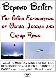 BEYOND BELIEF: The Alien Encounters of Oscar Jordan and Cathy Ross