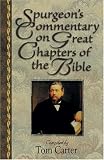 Spurgeon's Commentary on Great Chapters of the Bible Spurgeon's Commentary on Great Chapters of the Bible
