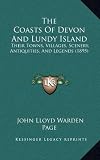 The Coasts of Devon and Lundy Island: Their Towns, Villages, Scenery, Antiquities, and Legends (1895)