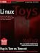 Book cover of Linux Toys: 13 Cool Projects for Home, Office and Entertainment.