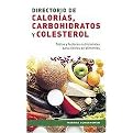 Directorio de calorias, carbohidratos y colesterol/ Calorie, Carbohydrate and Cholesterol Directory (Tablas Y Factores Nutricionales Para Cientos De Alimentos) (Spiral) (Hardcover)