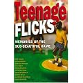 Teenage Flicks: Memories of the Sub-beautiful Game