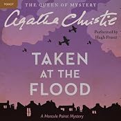 Taken at the Flood: A Hercule Poirot Mystery | Agatha Christie