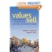 Values Sell: Transforming Purpose Into Profit Through Creative Sales and Distribution Strategies (Social Venture Network)