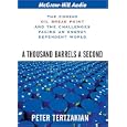 A Thousand Barrels a Second: The Coming Oil Break Point and the Challenges Facing an... by Peter Tertzakian