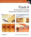 Flash 8: Projects for Learning Animation and Interactivity (O'Reilly Digital Studio)