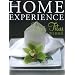 Home Experience, The: Making Your Home a Sanctuary of Love and a Haven of Peace