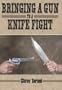 Bringing a Gun to a Knife Fight
