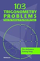 103 Trigonometry Problems: From the Training of the USA IMO Team 103 Trigonometry Problems: From the Training of the USA IMO Team