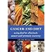 Cancer and Diet - Using Food to Eliminate Cancer and Promote Recovery