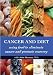 Cancer and Diet - Using Food to Eliminate Cancer and Promote Recovery