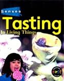 Tasting in living things