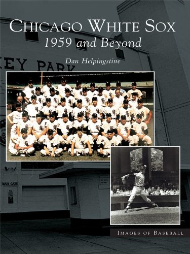 Chicago White Sox: 1959 and Beyond (Images of Baseball)