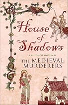 House of Shadows (Medieval Murderers Group 3)