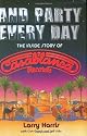 And Party Every Day: The Inside Story Of Casablanca Records