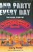 And Party Every Day: The Inside Story Of Casablanca Records