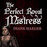 The Perfect Royal Mistress