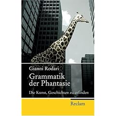 Grammatik der Phantasie: Die Kunst, Geschichten zu erfinden