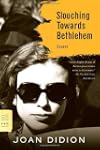 Slouching Towards Bethlehem: Essays