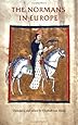 The Normans in Europe (Manchester Medieval Sources MUP)