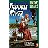Trouble River