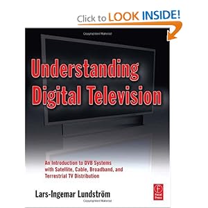 Understanding Digital Television: An Introduction to DVB Systems with Satellite, Cable, Broadband and Terrestrial TV Distribution (Paperback)