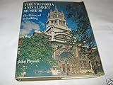 The Victoria and Albert Museum : the history of its building