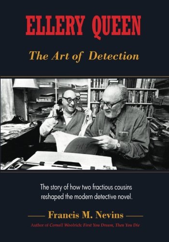 Ellery Queen: The Art of Detection: The story of how two fractious cousins reshaped the modern detective novel.