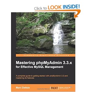 Mastering phpMyAdmin 3.3.x for Effective MySQL Management